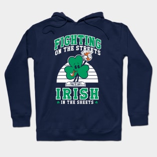 Fighting on the Streets - Irish in the Sheets - St Paddy's Shamrock Hoodie